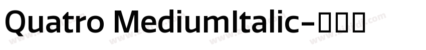 Quatro MediumItalic字体转换